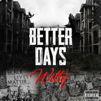 Better Days by Witty