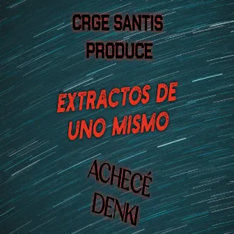 EXTRACTOS DE UNO MISMO by Achecé