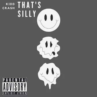 That's Silly by KiDD Crash