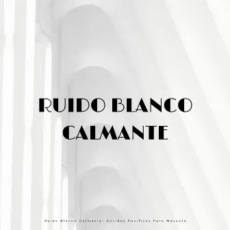 Ruido Blanco Calmante: Sonidos Pacíficos Para Mascota by 