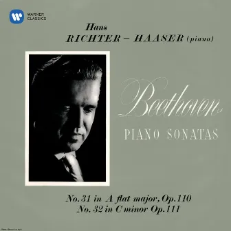 Beethoven: Piano Sonatas Nos. 31, Op. 110 & 32, Op. 111 by Hans Richter-Haaser