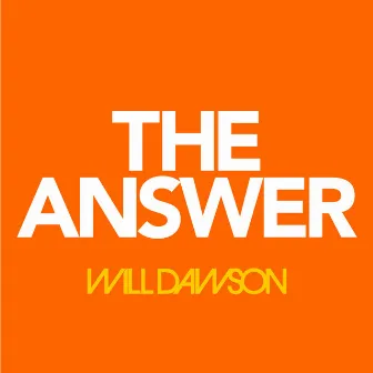 The Answer by Will Dawson