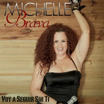 Voy a Seguir Sin Ti by Michelle Brava