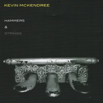 Hammers & Strings by Kevin McKendree