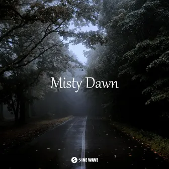 Misty Dawn by SINE WAVE