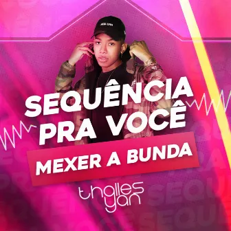 Sequência pra Você Mexer a Bunda by Dj Thalles Yan