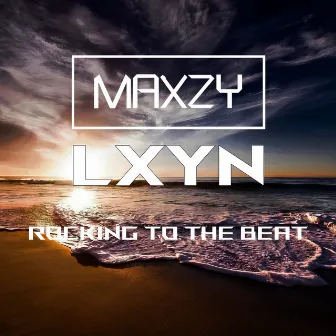 Rocking to the Beat by Maxzy