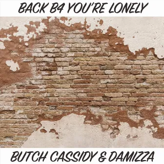 Back b4 you're Lonely by Damizza