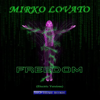 Freedom (Electric Versions) by Mirko Lovato