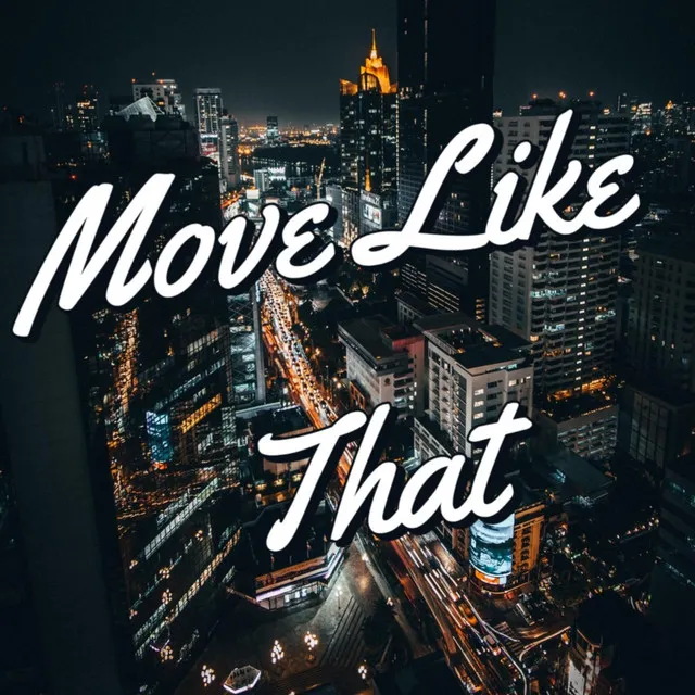 Move Like That