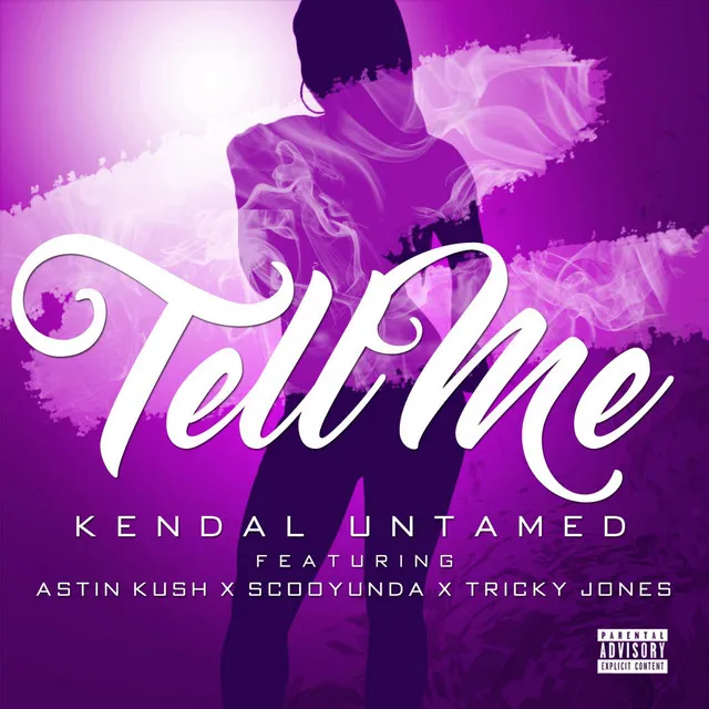 Tell Me (feat. Astin Kush, Tricky Jones & Scooyunda)