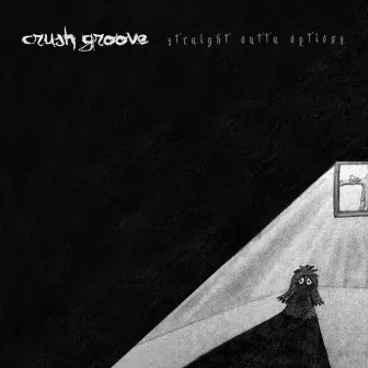 Straight Outta Options by Crush Groove