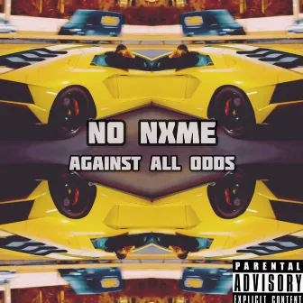 Against All Odds by NO NXME