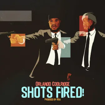 Shots Fired! (Tha Shit) by Orlando Coolridge