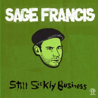 Still Sickly Business by Sage Francis