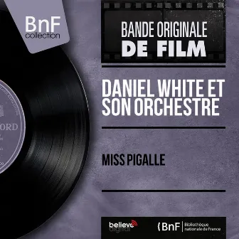 Miss Pigalle (Original Motion Picture Soundtrack, Mono Version) by Daniel White et son orchestre