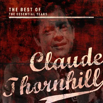 Best Of The Essential Years: Claude Thornhill by Claude Thornhill