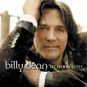 Let Them Be Little by Billy Dean