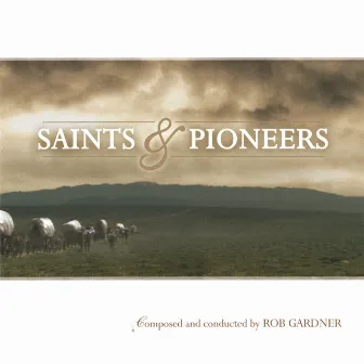 Saints and Pioneers by Rob Gardner