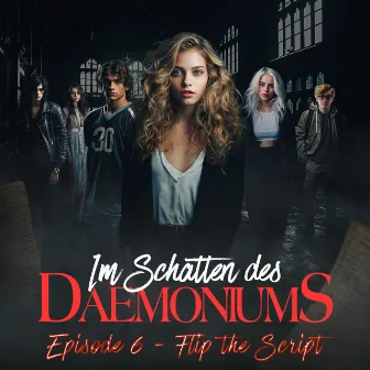 Episode 6: Flip the Script by Im Schatten des Daemoniums