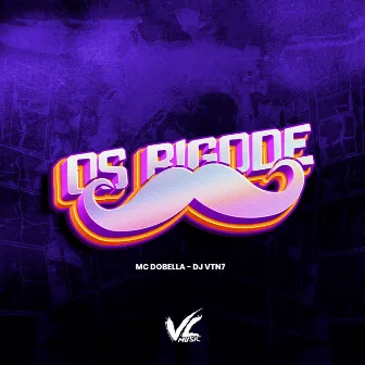 Os Bigode by DJ VTN7