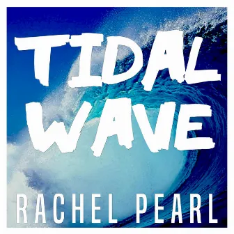 Tidal Wave by Rachel Pearl