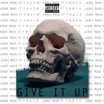 Give It Up by Judge Maso