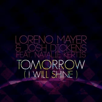 Tomorrow (I Will Shine) by Josh Dickens