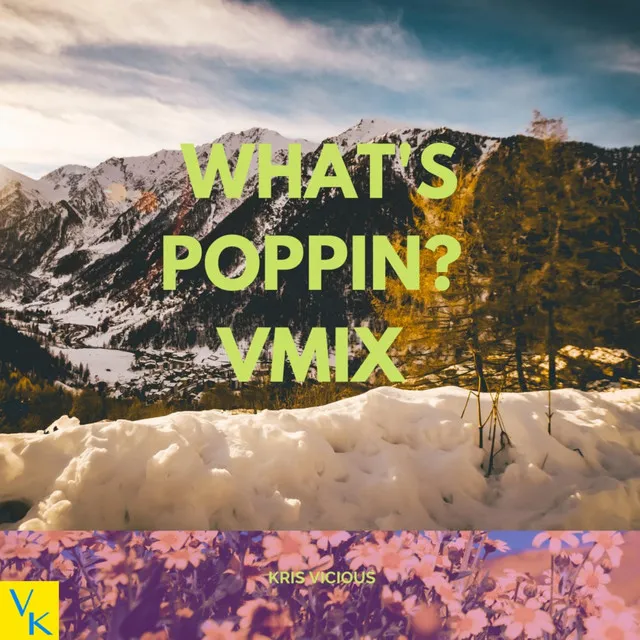 What's Poppin'? Vmix