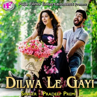 Dilwa Le Gayi by Pradeep Premi