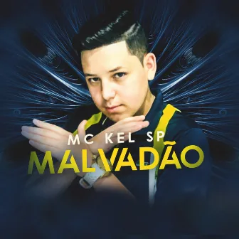 Malvadão by MC Kel SP