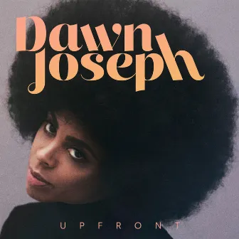 Up Front by Dawn Joseph