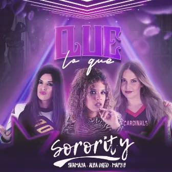 Que lo que by Sorority