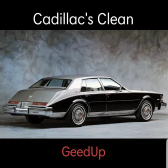 Cadillac's Clean by Geedup