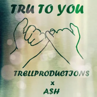 Tru to You by Trell