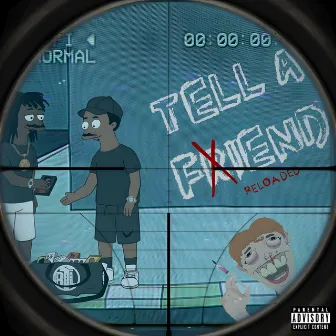 Tell A Friend:Reloaded by RTL Scoe