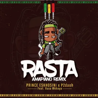 Rasta (Amapiano Remix) by DJ Prince Eskhosini