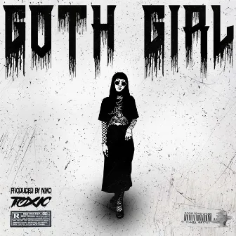 GOTH GIRL by TOXIC