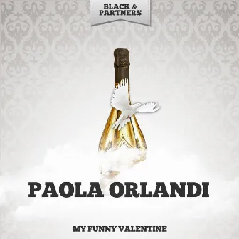 My Funny Valentine by Paola Orlandi