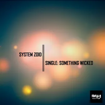 Something Wicked by System Zoid