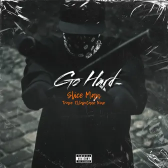 Go Hard by Slice Man