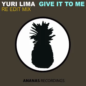 Give It to Me by Yuri Lima