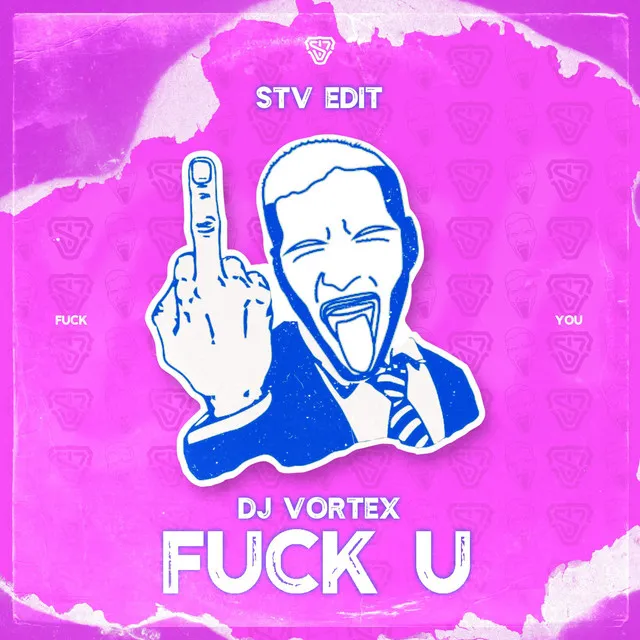 Fuck U - STV Edit