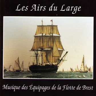 Les Airs Du Large by Musique Des Équipages De La Flotte De Brest