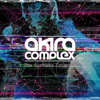 The Synthesis Collective by Akira Complex