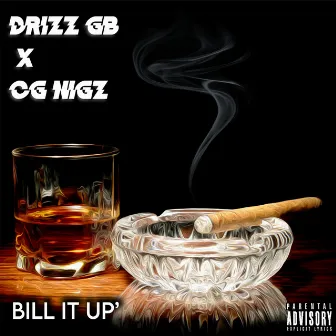 Bill It Up by Drizz GB