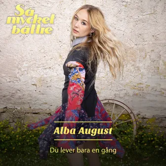 Du lever bara en gång by Alba August