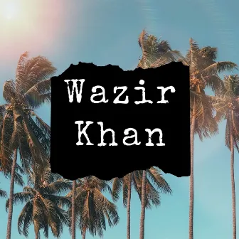 Omar Terege Pareshan Yam Khudaya by Wazir Khan