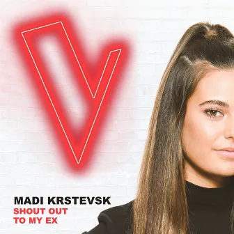 Shout Out To My Ex (The Voice Australia 2018 Performance / Live) by Madi Krstevski