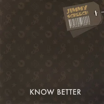 Know Better by Jimmy Screech